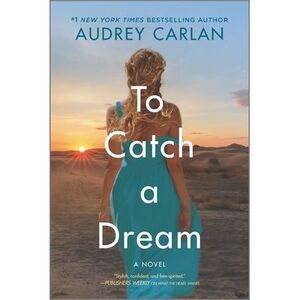 To Catch a Dream -- Audrey Carlan